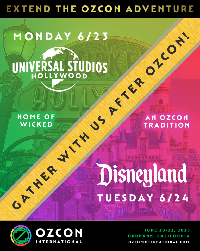 OzCon International poster titled "Gather with us after the Con." Extend the adventure! Universal Studios Hollywood on Monday 6/23 (home of Wicked). Disneyland on Tuesday 6/24 (an OzCon tradition).