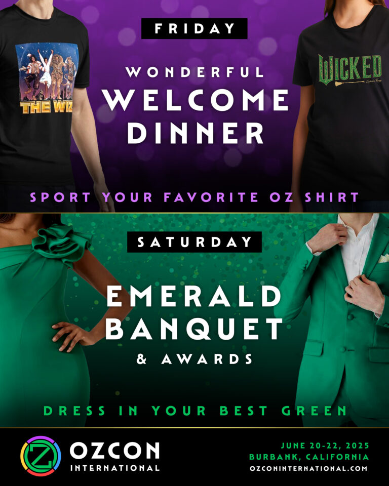 OzCon International poster describing evening dinner events. Friday is Wonderful Welcome Dinner showing people wearing Oz related t-shirts. Sport your favorite Oz shirt! Saturday is the Emerald Banquet and Awards. Dress in your best green!