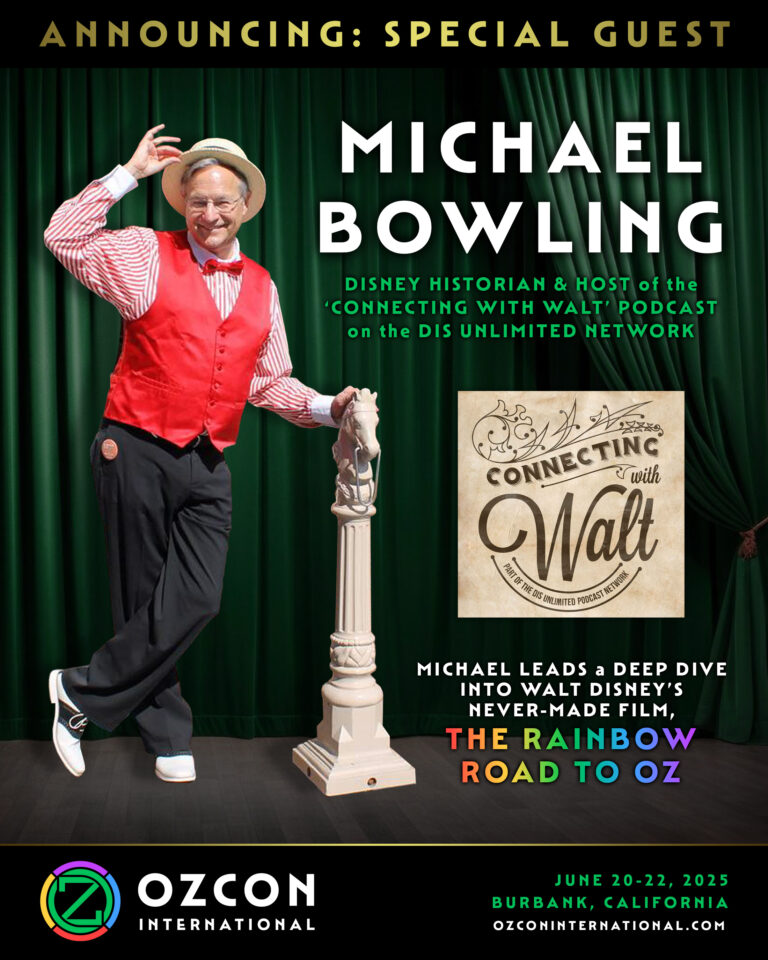 OzCon International Poster with the title Announcing Special Guest Michal Bowling. Disney Historian and host of the Connecting with Walt podcast on the Dis Unlimited Network. Photo shows a man in a red vest tipping his hat while leaning on a horse shaped stanchion. Also seen is a logo for the Connecting with Walt podcast. Subtitle reads, Michael leads a deep dive into Walt Disney's never-made film The Rainbow Road to Oz.