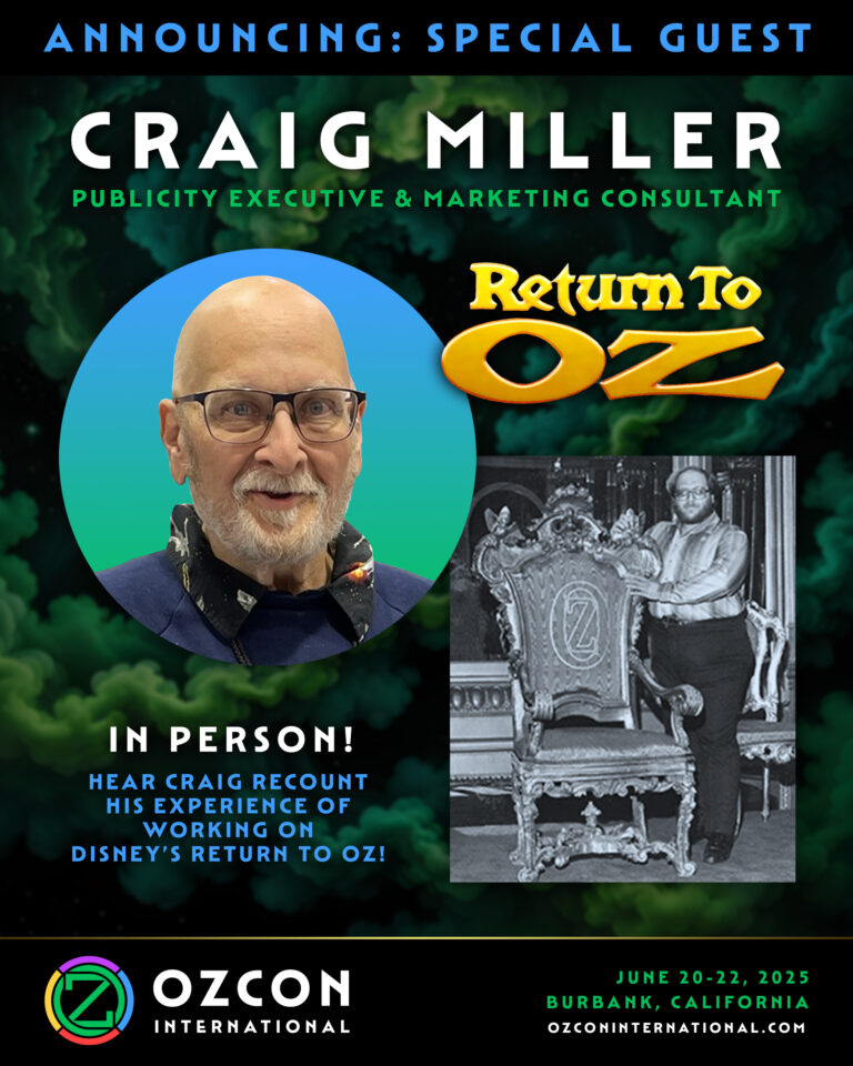 OzCon International Poster announcing Craig Miller as special guest. Image shows Craig and a black and white photo of him with the Oz throne. Description details his title as publicity executive and marketing consultant. Tagline says, In person! Hear Craig recount his experience of working Disney's Return to Oz.