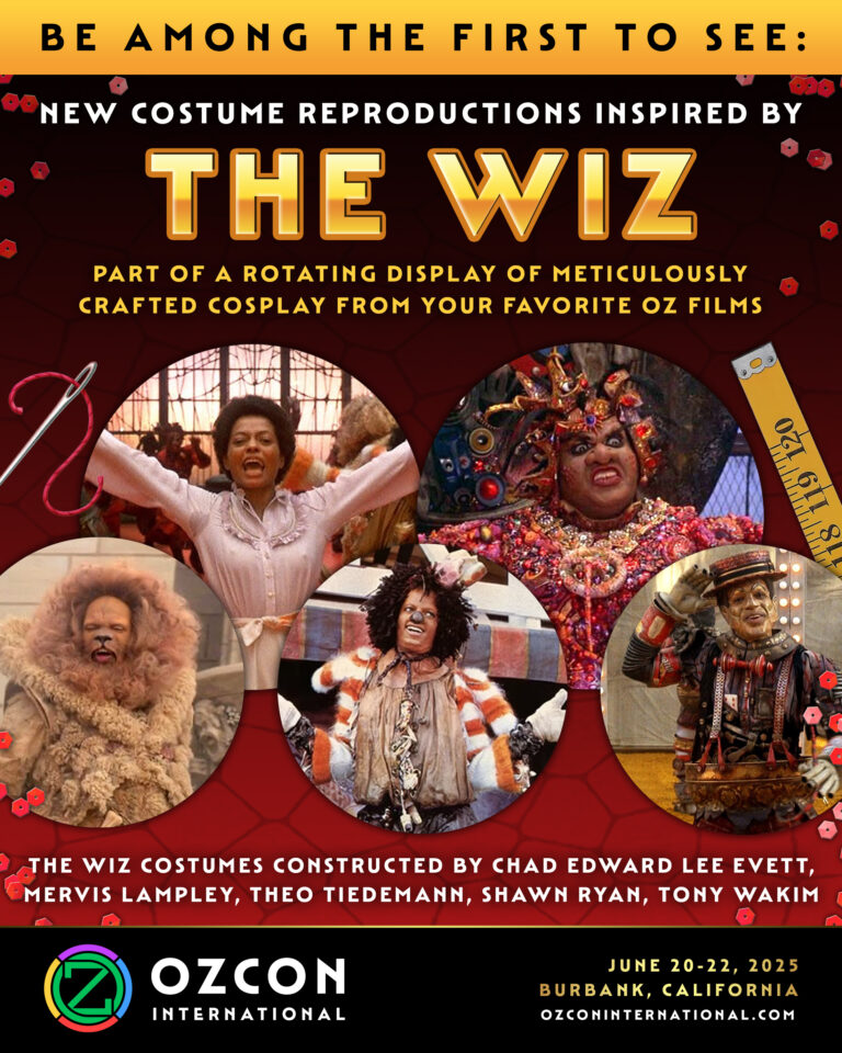OzCon International poster that reads, "Be among the first to see new costume reproductions inspired by The Wiz. Part of a rotating display of meticulously crafted cosplay from your favorite Oz films." Photo shows 5 costumes from the movie version of The Wiz.